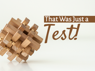 That Was Just a Test