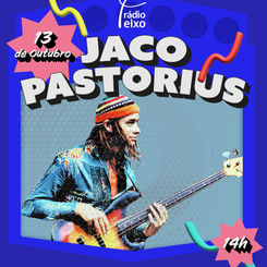 Programa Clandestino 150 – Jaco Pastorius