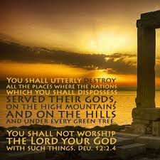 "Break their sacred pillars" Deuteronomy 12:3