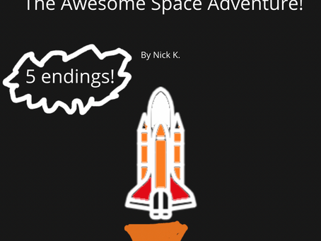 The Awesome Space Adventure-a Choose Your Own Adventure by Nick (click cover to open)