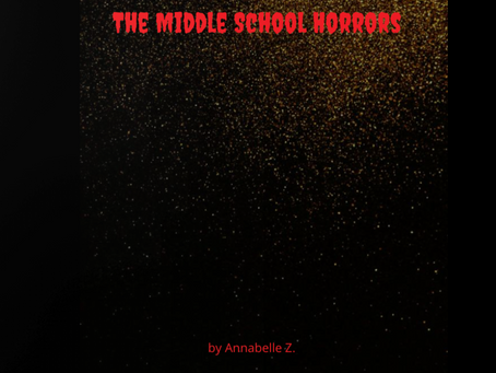 Middle School Horrors by Annabelle Age 9 (click cover to read)
