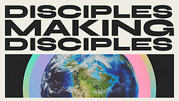 Disciples Making Disciples
