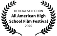 OFFICIAL SELECTION - All American High School Film Festival - 2025.png