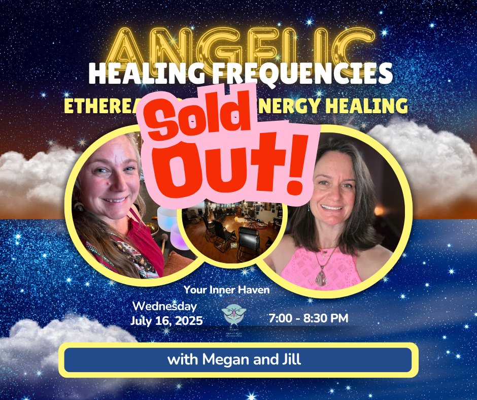 Angelic Healing Frequencies: An Ethereal Sound & Energy Healing Journey with Megan and Jill.