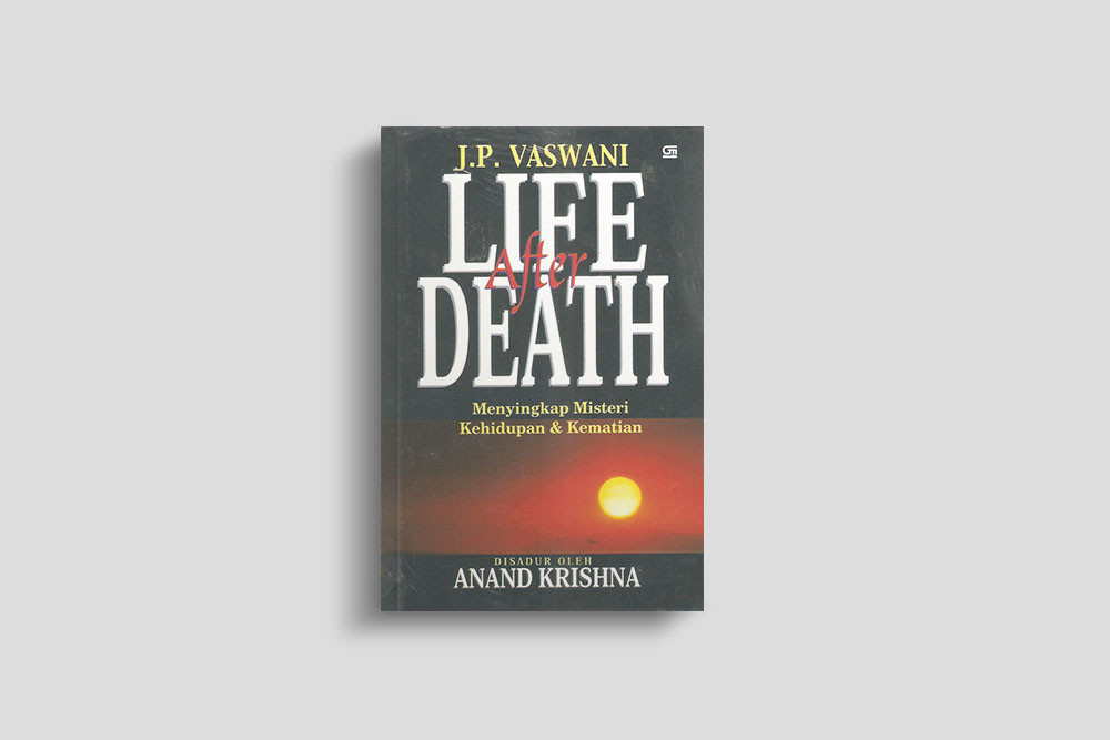Life After Death - Menyingkap Misteri Kehidupan & Kematian