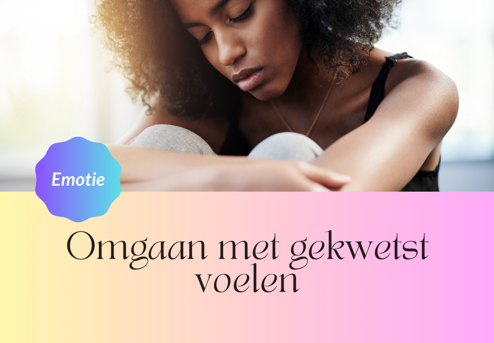 Wat doe je als jij je gekwetst voelt? 