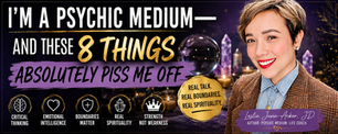 I’m a Psychic Medium — and These 8 Things Instantly Piss Me Off