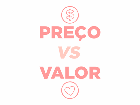 Preço X Valor