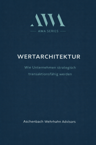 Wertarchitektur - Wie Unternehmen strategisch transaktionsfähig werden