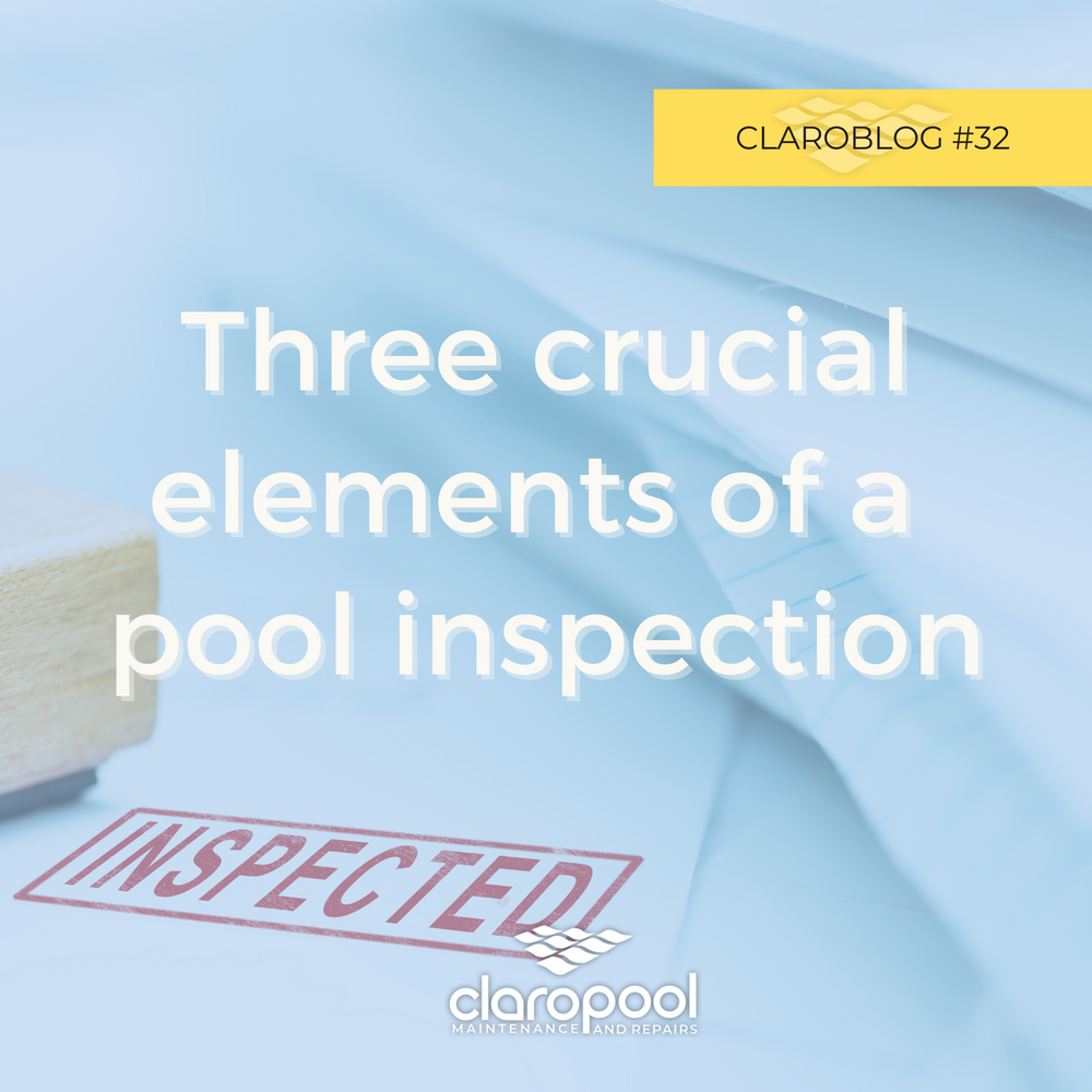 Three crucial elements of a pool inspection