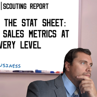 Look at the Stat Sheet: Tracking Sales Metrics at Every Level