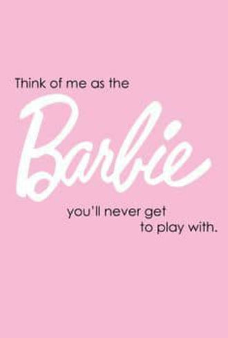 barbie u never get play wit.jpg