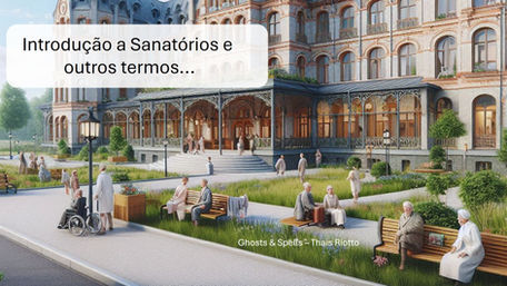Introdução Sanatórios e outros termos
