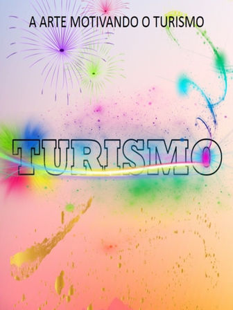 A Arte Motivando o Turismo