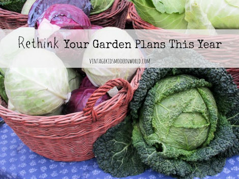 Rethink Your Garden Plans This Year!