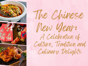 The Chinese New Year: A Celebration of Culture, Tradition and Culinary Delights