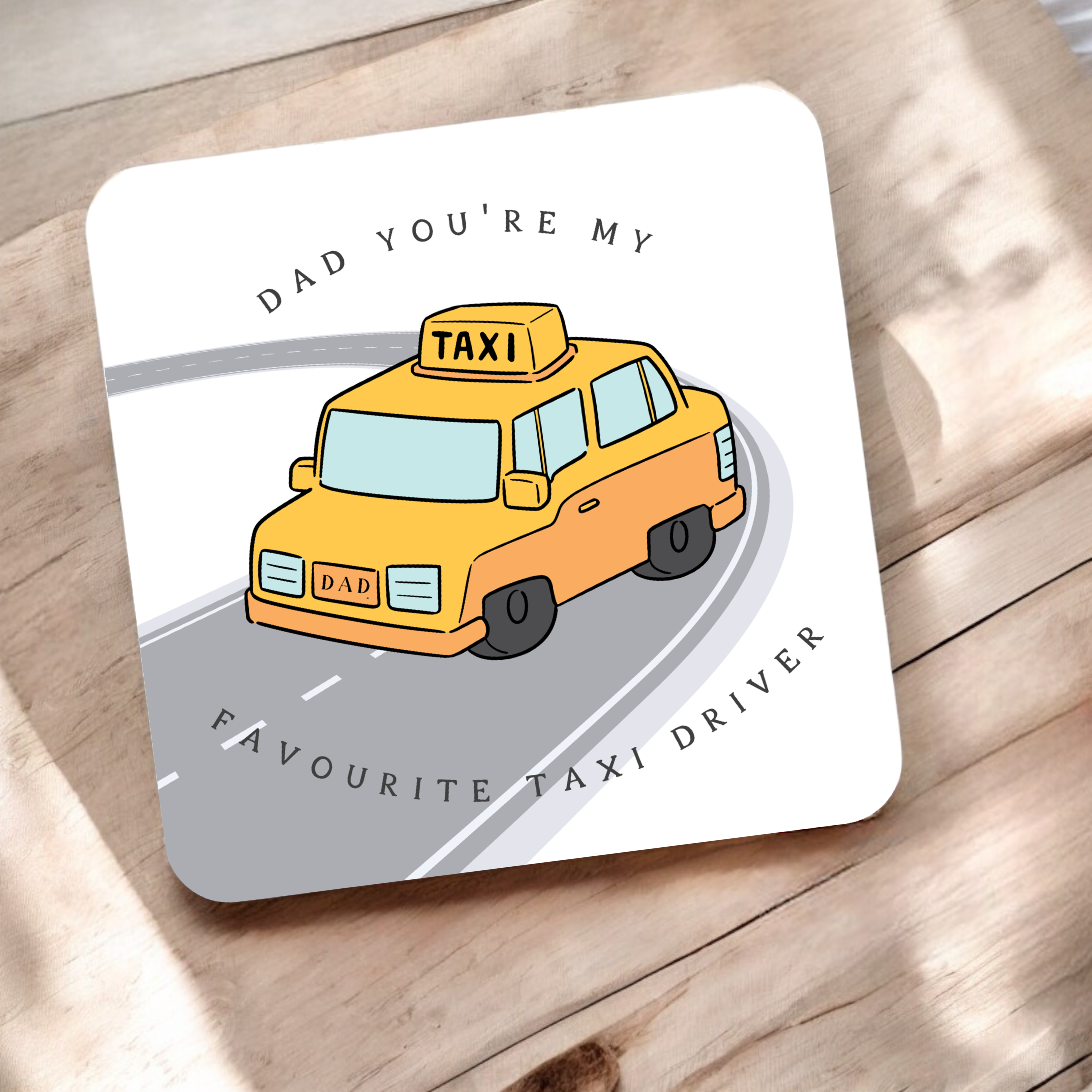 Dad You're My Favourite Taxi Driver Coaster