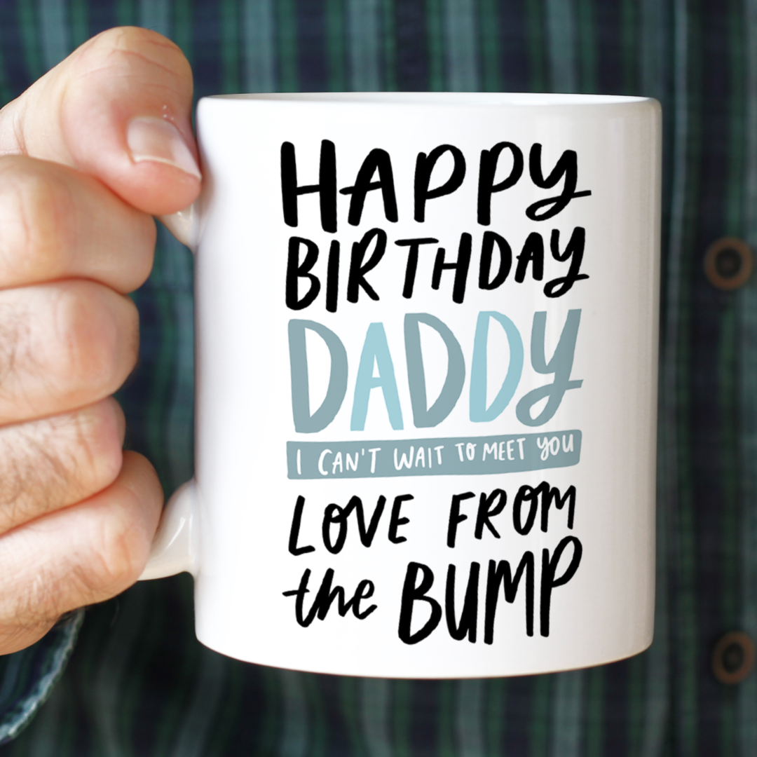 Happy Birthday Daddy Love From Bump Mug