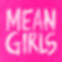 MEAN GIRLS - UK & IRELAND TOUR | Sonia Friedman