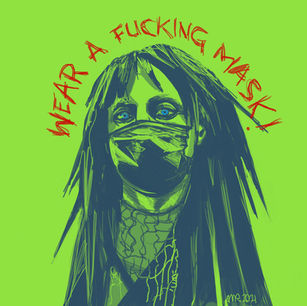 Lime green background and a dark blue drawing of a ragged-looking drag queen with spiky, disheveled hair and a net around her neck, wearing a mask. She looks defiantly at the viewer with uncanny bright blue eyes and ragged red text arched above her head reads “wear a fucking mask!” In all caps. 