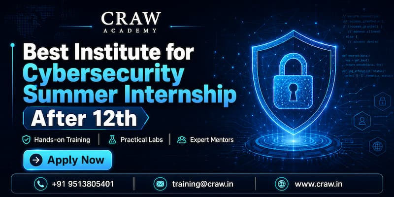 Best Institute for Cybersecurity Summer Internship After 12th