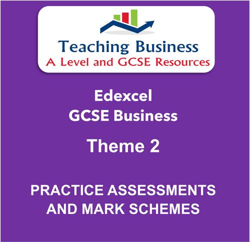 Edexcel GCSE Business Theme 2 Topic Assessments and Mark Schemes ...