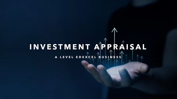 Investment Appraisal: A Level Edexcel Business