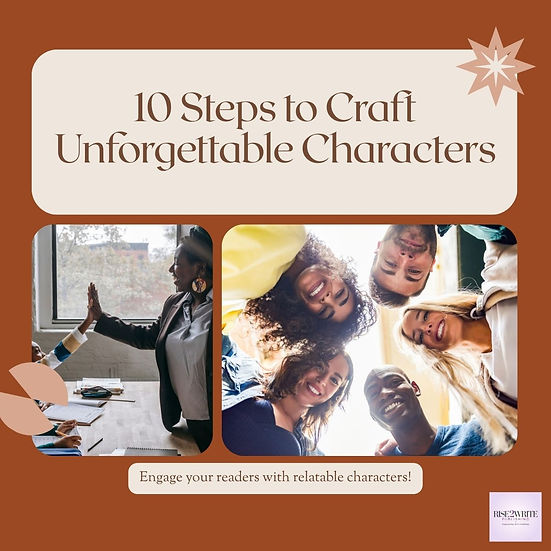 10 Steps to Crafting Unforgettable Characters: Keep Readers Engaged!