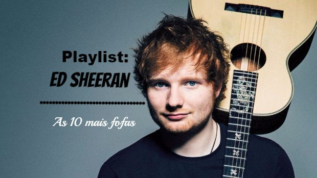 Playlist: Ed Sheeran