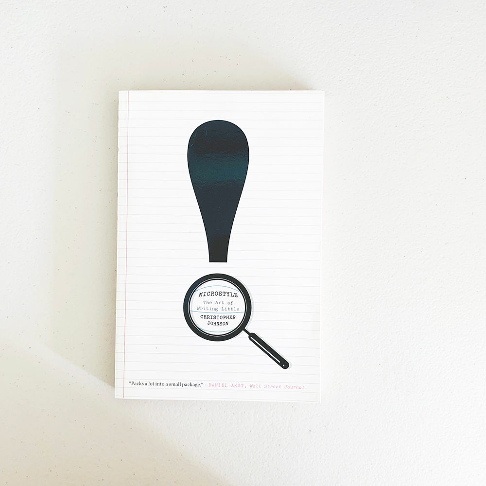 Microstyle: The Art of Writing Little | by Christopher Johnson