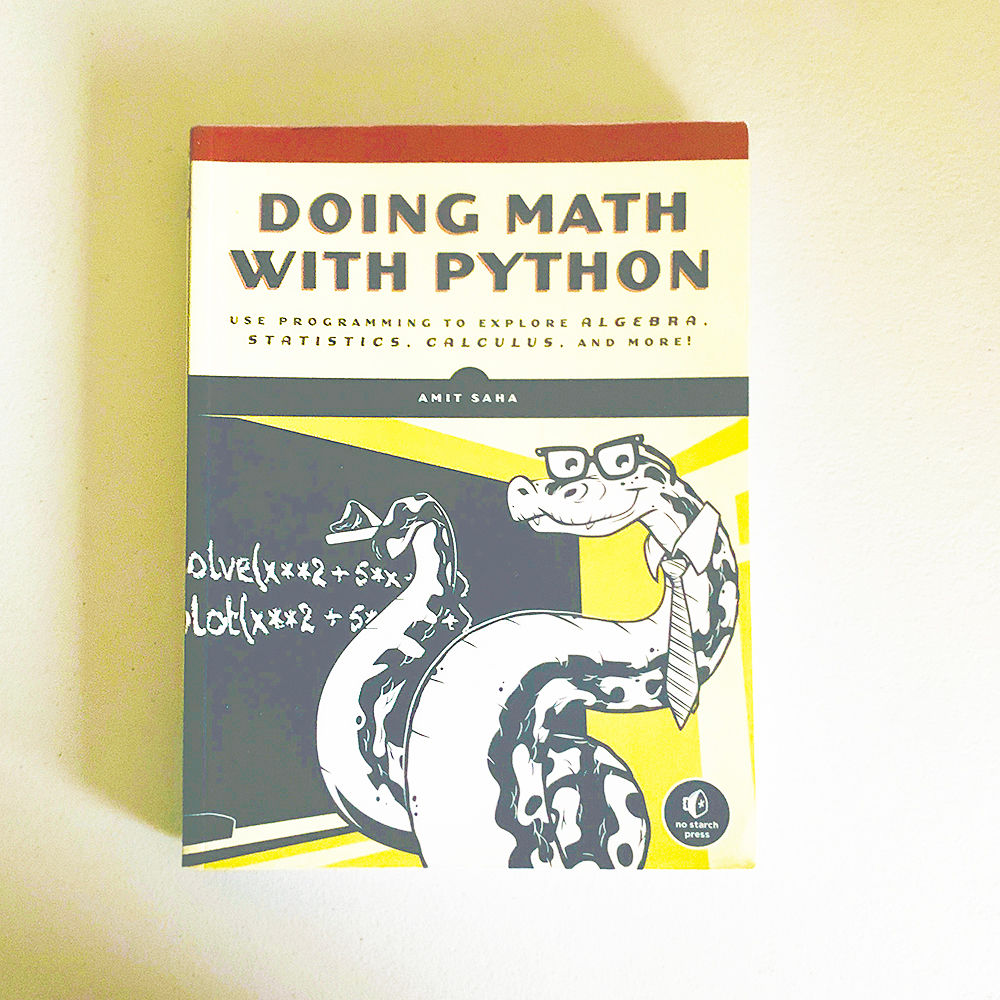 Doing Math with Python: Use Programming to Explore Algebra, Statistics & More!