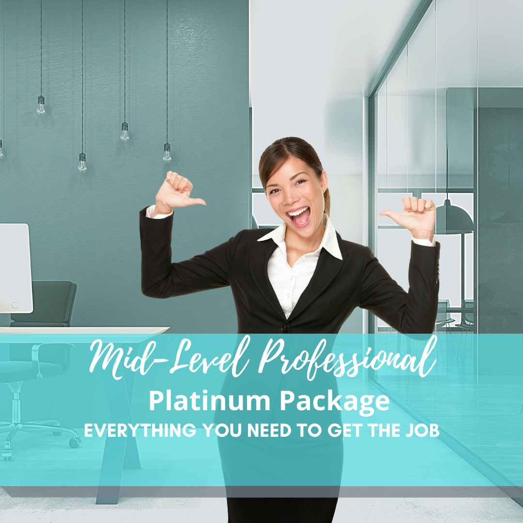 Mid- Ultimate Job Search Platinum Package: Everything you need to get the job!