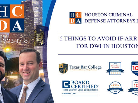 5 Critical Mistakes to Avoid After a DWI Arrest in Houston