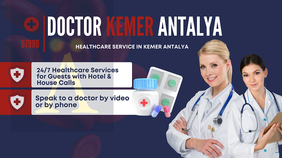 KEMER DOCTOR, DOCTOR KEMER, KEMER SPECIALIST, KEMER CLINIC, KEMER DOCTORS, DOCTOR KEMER, K