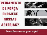 O treinamento de força reduz ou aumenta a rigidez arterial?