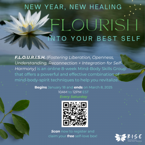 An informational flyer for the F.L.O.U.R.I.S.H support group in Baltimore, MD. Learn more about how a therapeutic consultant in Baltimore, MD can offer a community support group Baltimore, MD. Search for mind body spirit healing in Baltimore, MD.