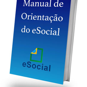 Nova versão do Manual de Orientação do eSocial com a dilatação do prazo
