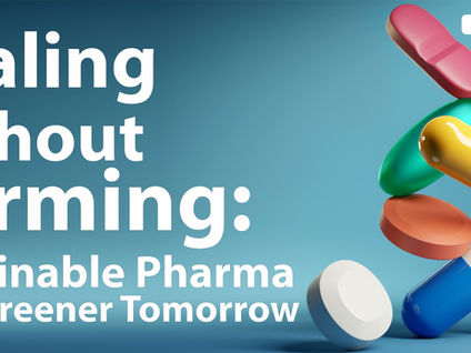 Healing Without Harming: Sustainable Pharma for a Greener Tomorrow