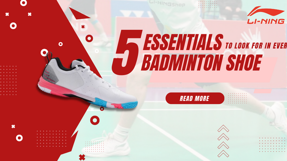 Five essentials to look for in every badminton shoe