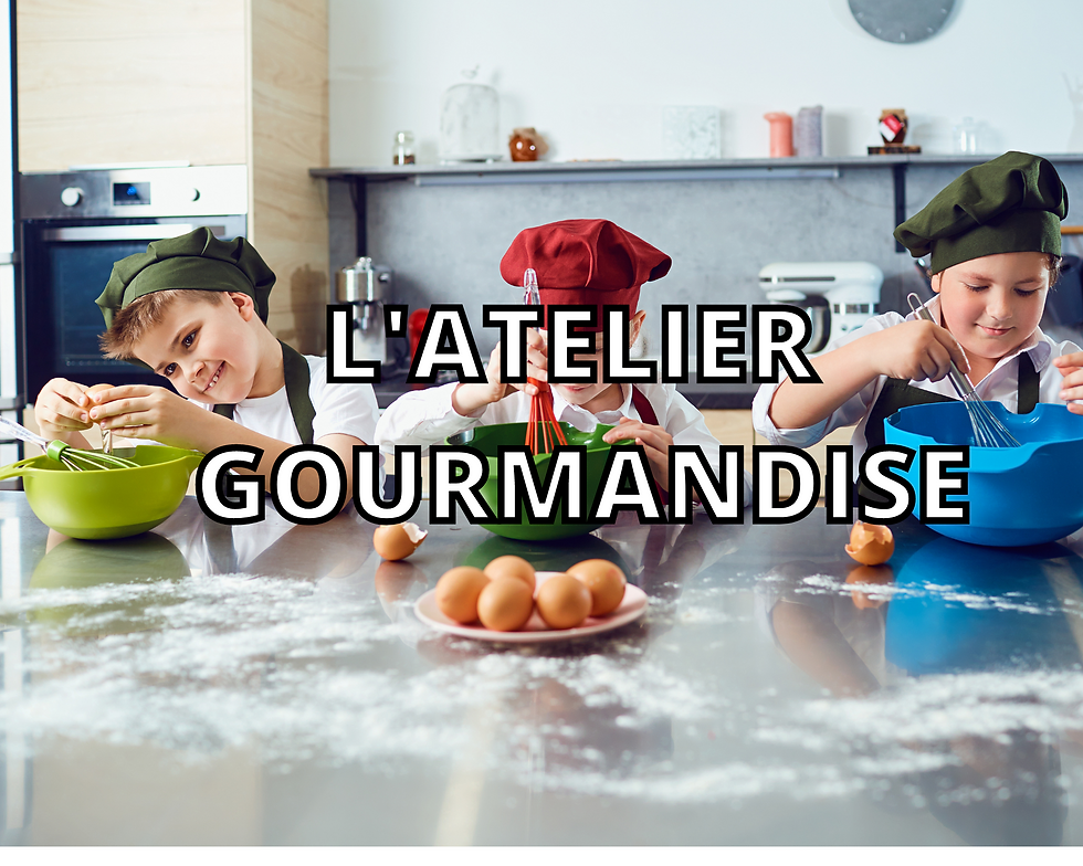 L'atelier gourmandise