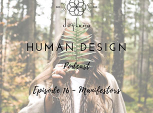 DayLuna Human Design Podcast Episode 16