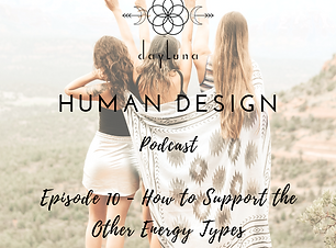 DayLuna Human Design Podcast Episode 10
