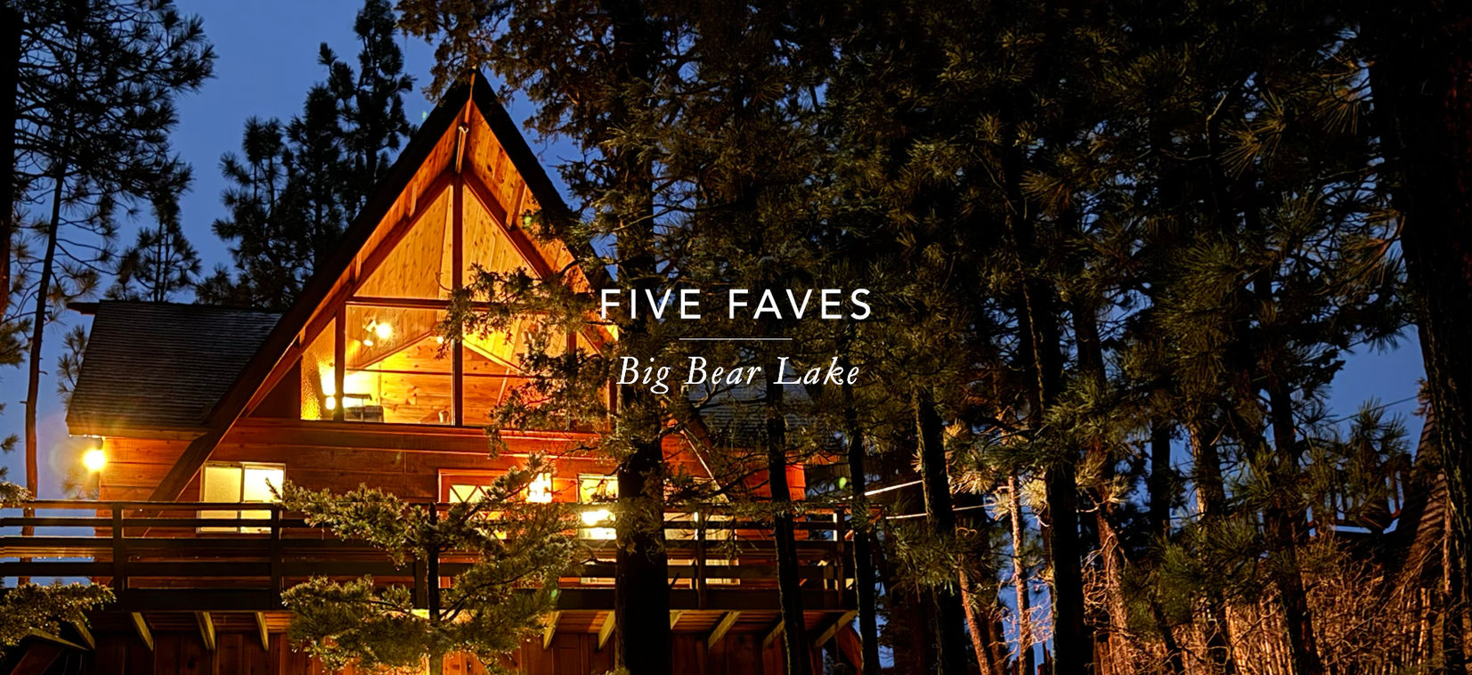 FIVE FAVES Big Bear Lake
