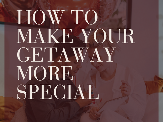How To Make Your Getaway More Special