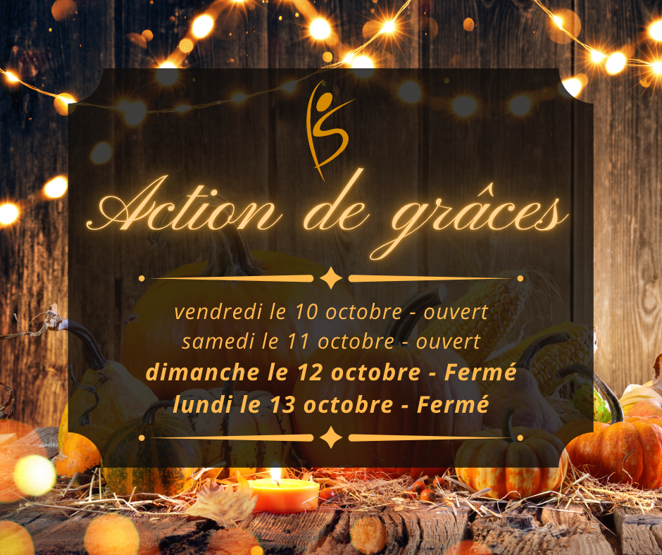 Veuillez prendre note de notre horaire spécial pour la fin de semaine de l’Action de grâces