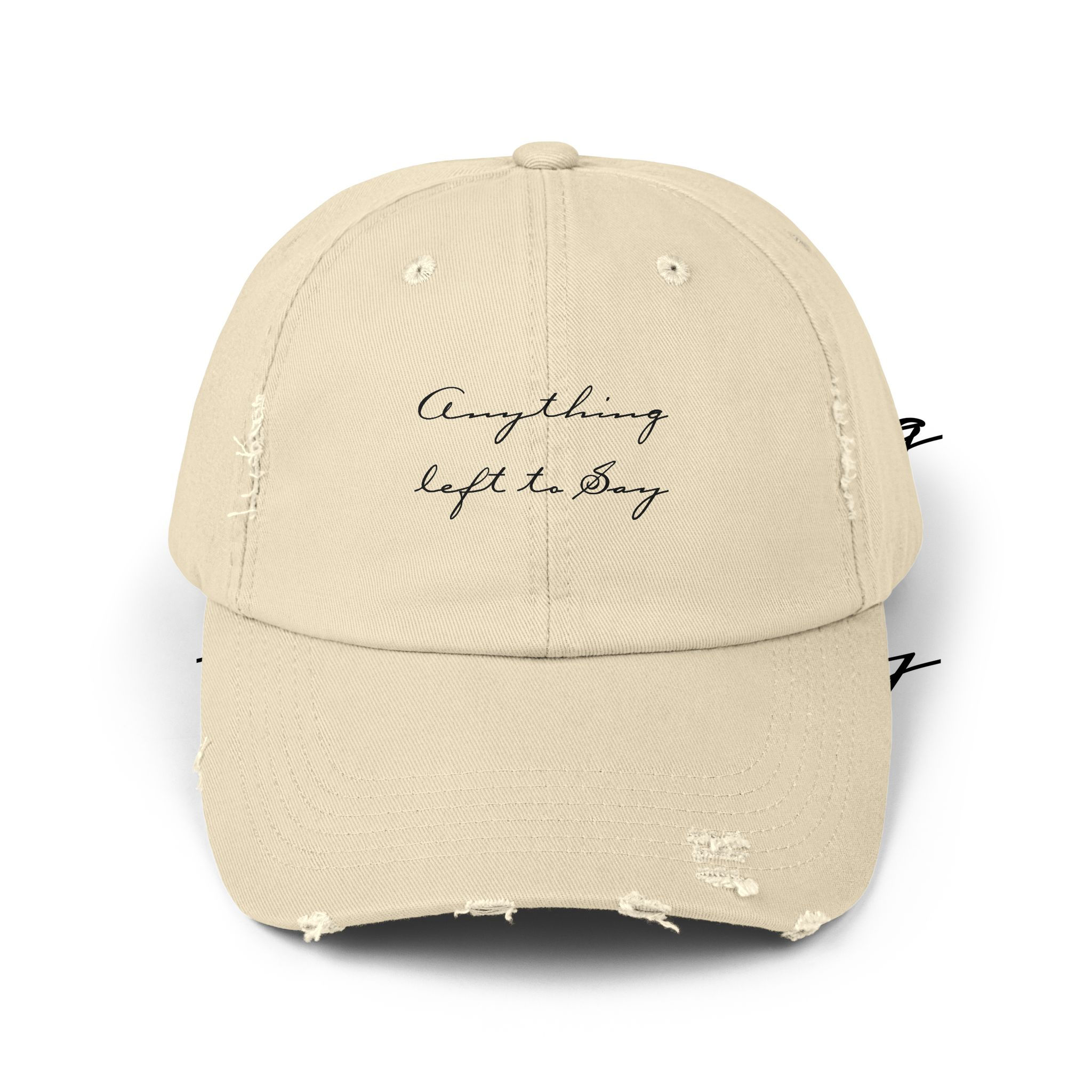 Unisex Distressed Cap - ANYTHING LEFT TO SAY