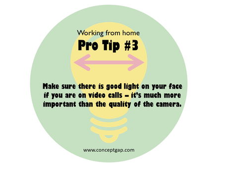 Working from home Pro Tip #3