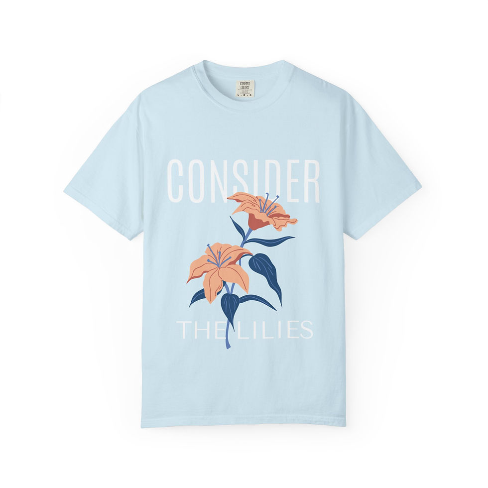 Thumbnail: Consider the Lilies Comfort Colors T-Shirt
