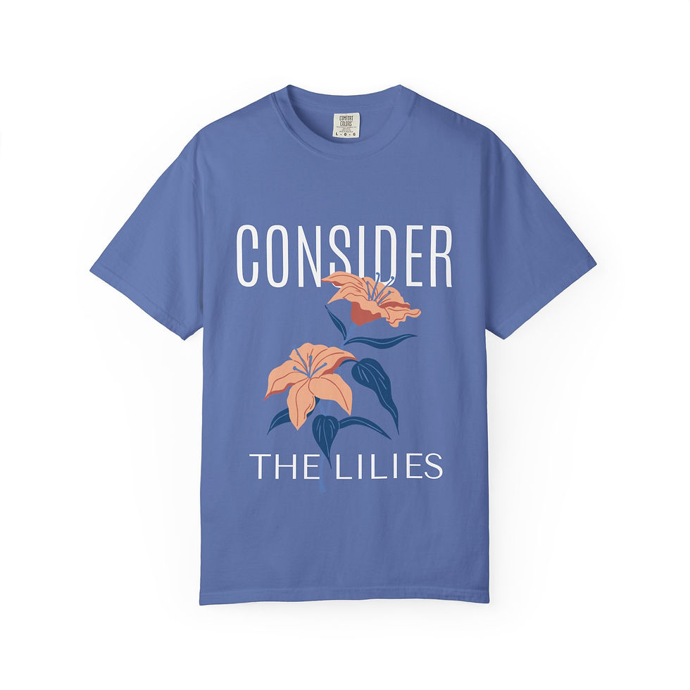 Thumbnail: Consider the Lilies Comfort Colors T-Shirt