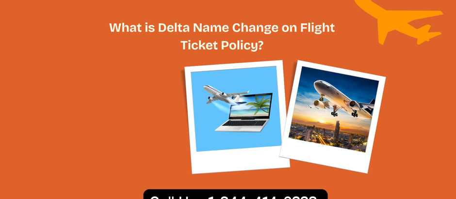 What is Delta Name Change on Flight Ticket Policy?